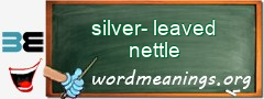 WordMeaning blackboard for silver-leaved nettle